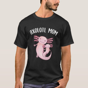 Axolotl Mamma Funny Axolotl Pet Owner Mor Mexican T Shirt