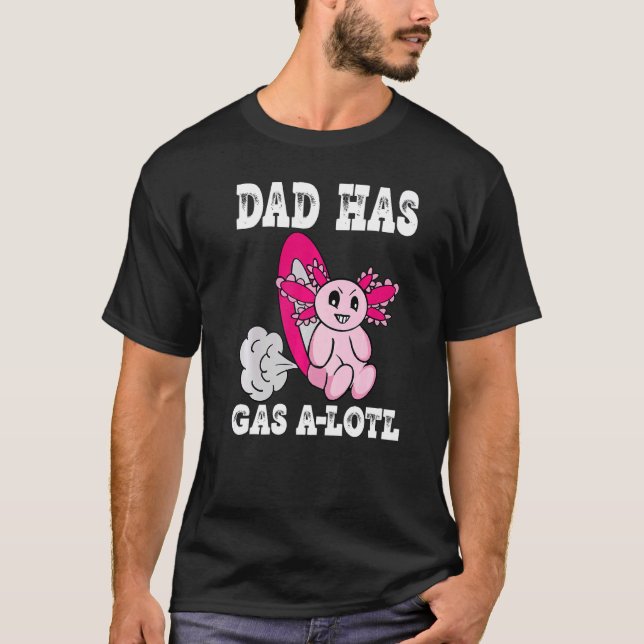 Axolotl med Gas Pappa har gasledning Pappa T Shirt (Framsida)