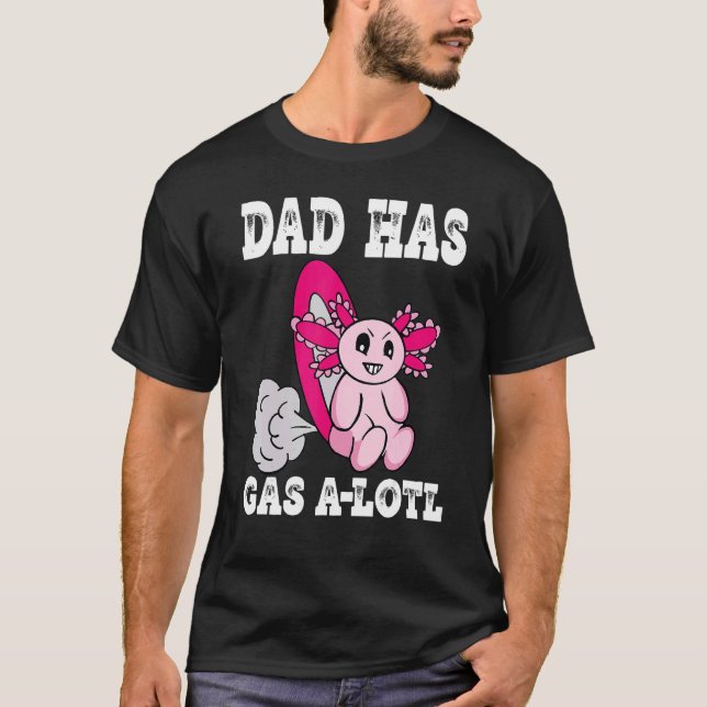 Axolotl med Gas Pappa har gasledning Pappa T Shirt (Framsida)