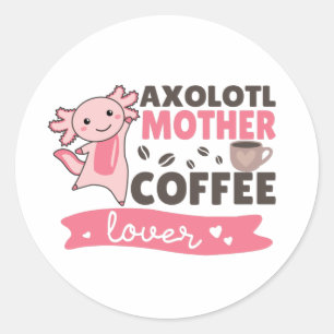 Axolotl Mor Coffee Älskare Sweet Axolotls Classi Runt Klistermärke