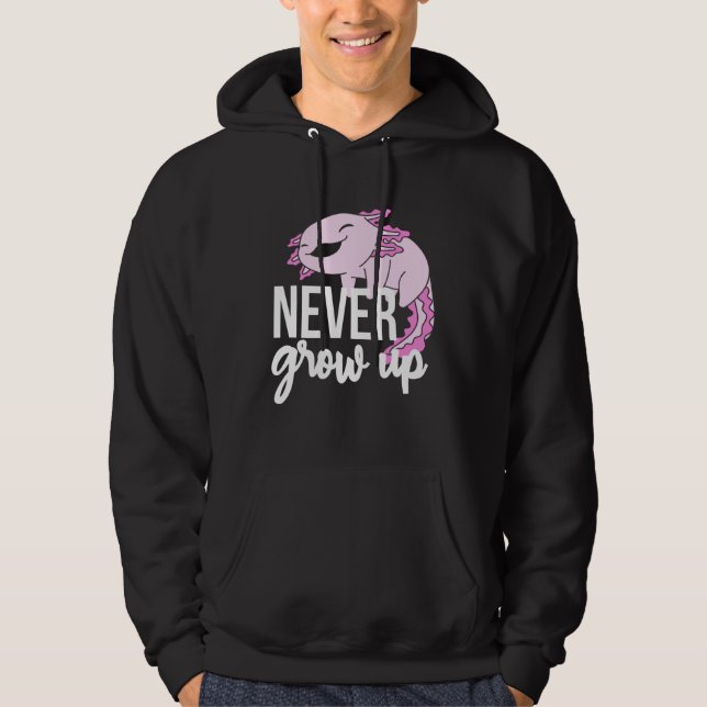 Axolotl Never Grow Up For Salamander Hoodie (Framsida)