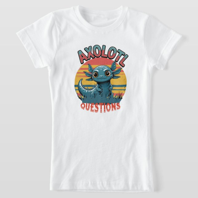 "AXOLOTL QUESTIONS - Retro Graffiti Vibes" T Shirt (Laydown)