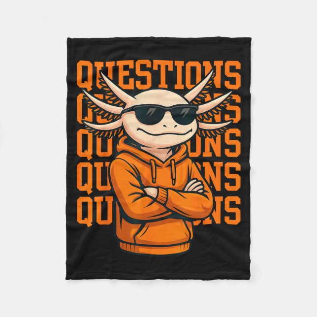 Axolotl Questions Tee Cool Axolotl Hoodie Streetwe Fleecefilt (Framsidan)