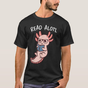 Axolotl Reading a Bok, Read Alotl Bokar Funny Axo T Shirt
