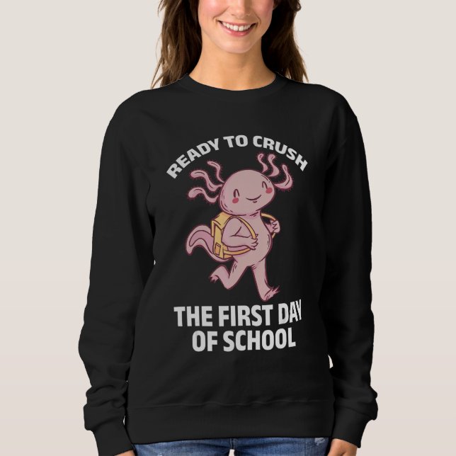 Axolotl   Ready To Crush The First Day Of School T Shirt (Framsida)