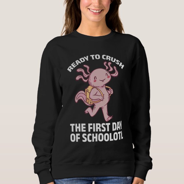 Axolotl Ready To Crush The First Day Of Schoolotl  T Shirt (Framsida)