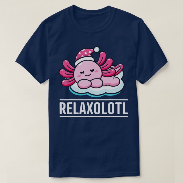 Axolotl Relaxolotl Funny Cute Mexican Axolotl Liza T Shirt (Design framsida)