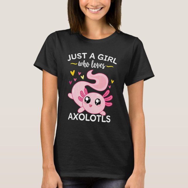 Axolotl Rosa Salamander Bara en flicka som Kärlek  T Shirt (Framsida)