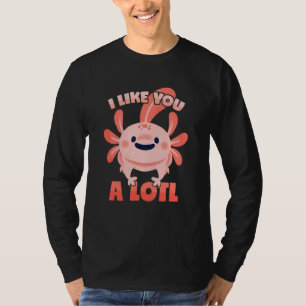 Axolotl-skämt Jag Gillar Dig Mycket Lotl T Shirt