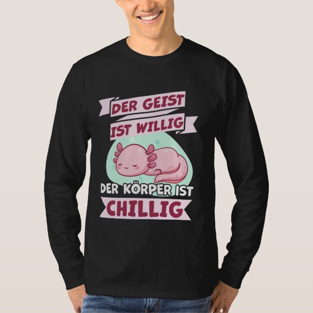 Axolotl T-Shirt med tysk text Der Geist Ist Wil (Framsida)