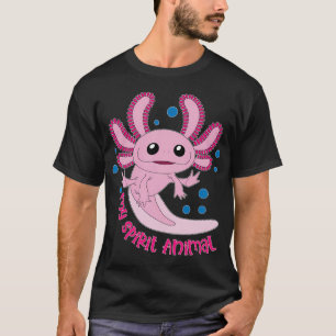 Axolotler är min andliga varelse t shirt