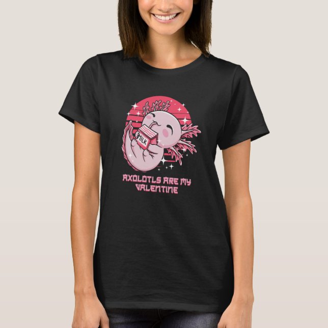 Axolotls Are My Valentine Salamander Humor Amphibi T Shirt (Framsida)