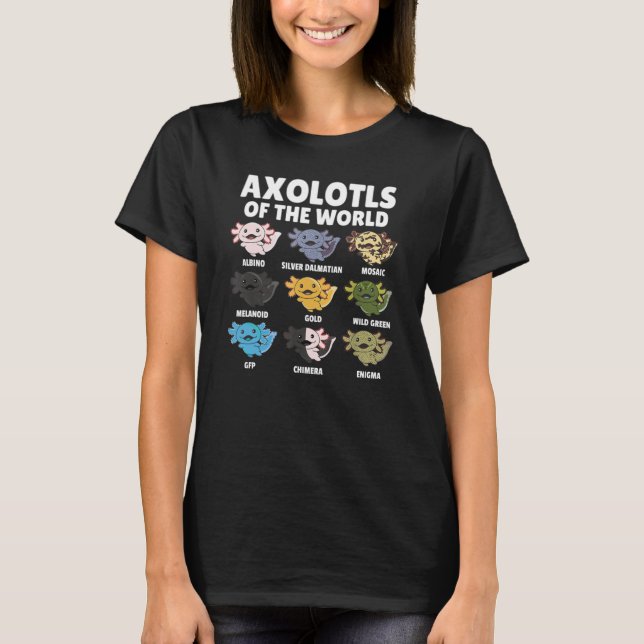 Axolotls Of The World Salamander Humor Sarcastic F T Shirt (Framsida)