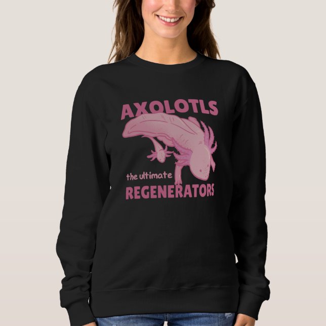 Axolotls The Ultimate Regenerators Cute Axolotl T Shirt (Framsida)