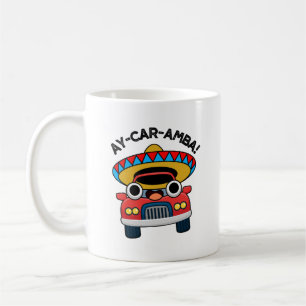 Ay-Car-Amba Funny Mexican Car Pun Kaffemugg