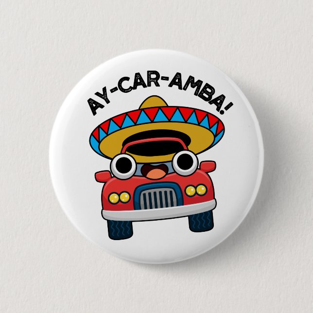 Ay-Car-Amba Funny Mexican Car Pun Knapp (Framsida)