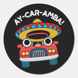 Ay-Car-Amba Funny Mexican Car Pun Mörk BG Runt Klistermärke