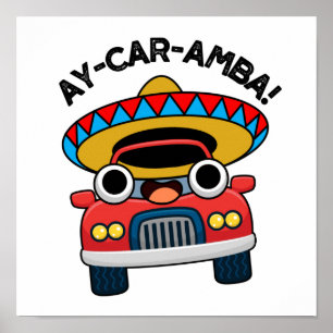 Ay-Car-Amba Funny Mexican Car Pun Poster