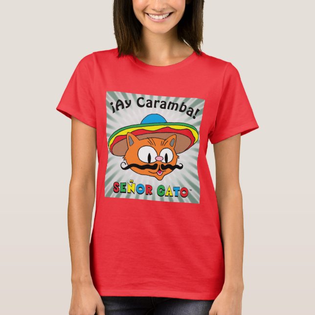 Ay Caramba! Mexikanska Tecknaden Cat Señor Gato™ T Shirt (Framsida)