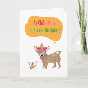 Ay Chihuaha Birthday Card Kort