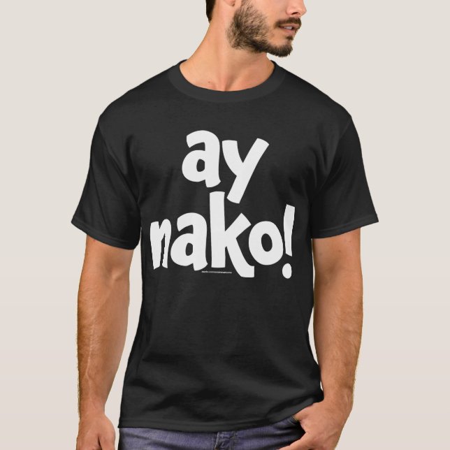 Ay Nako ORIGINAL Black T-shirt (Framsida)