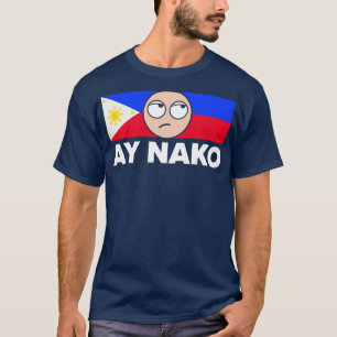 Ay Nako Pinoy Pride Funny Filipino Filippinerna T Shirt