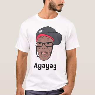 Ayayay T Shirt