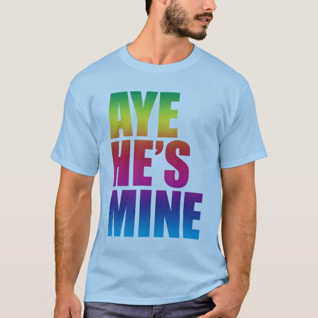 Aye är han den min skjortan för LGBT t T-shirt (Framsida)