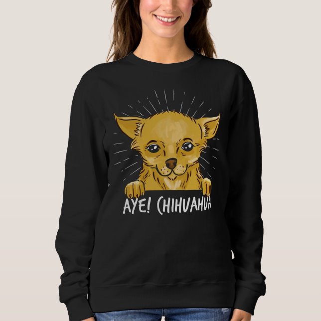 Aye Chihuahua T Shirt (Framsida)