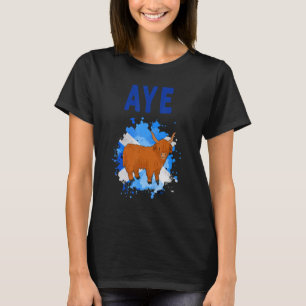 Aye Scotland Highland Cow Idea for Women & Aye Sco T Shirt