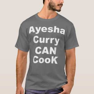 Ayesha Curry Can Cook - Ayesha Curry Can Cook Tren T Shirt