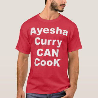 Ayesha Curry Can CookAyesha Curry Can Cook Trend  T Shirt