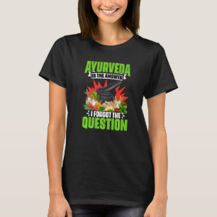 Ayurvedic Healing Humor för A Dosha Ayurveda Heale T Shirt