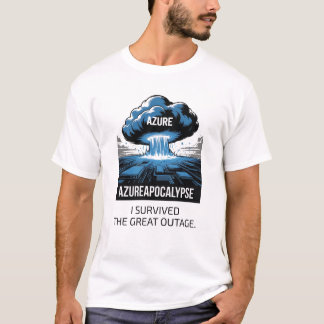Azure Apocalypse – I Survived the Great Outage T Shirt
