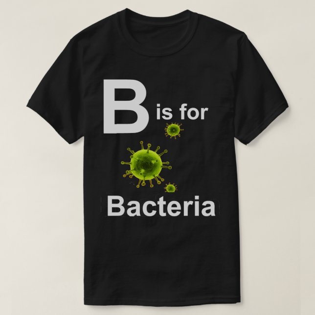 B är för Bacteria mörk s T Shirt (Design framsida)