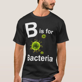 B är för Bacteria mörk s T Shirt