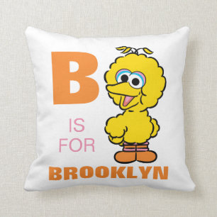 B är för Big Bird   Lägg till ditt namn Kudde