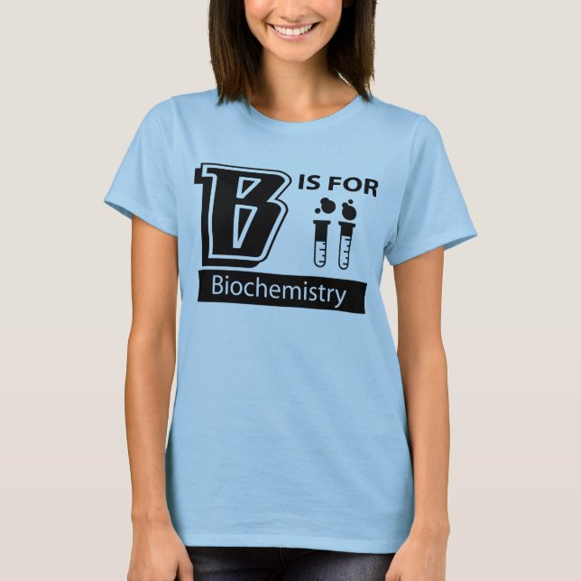 B är för Biochemistry Tee Shirt (Framsida)