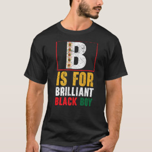 B är för briljant svart pojkens historia månad B T Shirt