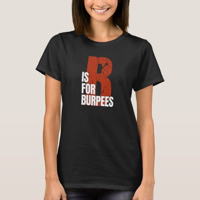 B är för Burpees-arbetsbrödfiler T Shirt (Framsida)