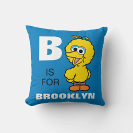 B är till Big Bird | Lägg till ditt namn Kudde