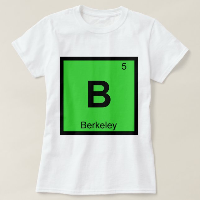 B - Berkeley Kalifornien kemi periodiska systemet T Shirt (Design framsida)