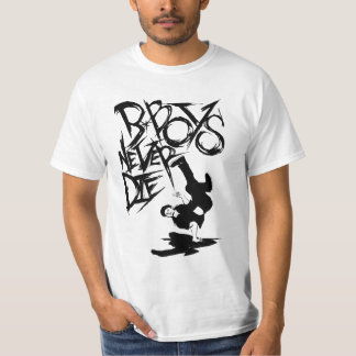 b.boy dör aldrig! t'shirt!! tee shirt