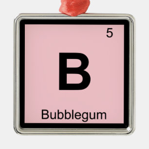 B - Bubblegum kemi periodiska systemets symbol Julgransprydnad Metall