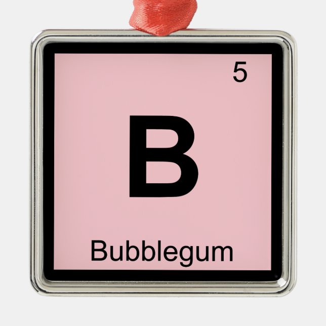 B - Bubblegum kemi periodiska systemets symbol Julgransprydnad Metall (Framsidan)