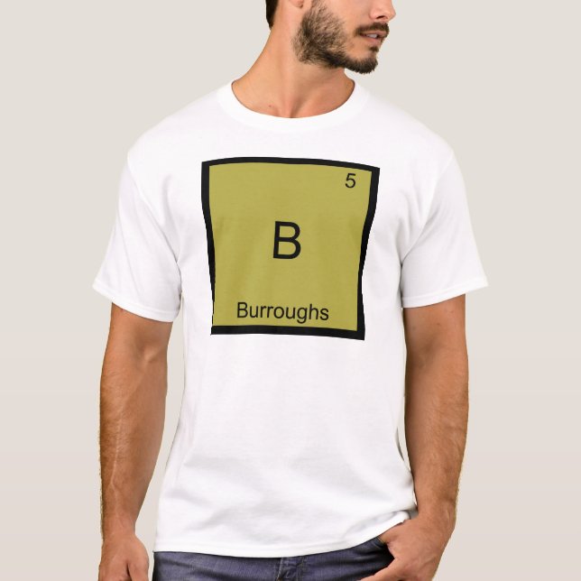 B - Burroughs Roligt Kemiskt Element Symbol T-Shir Tee Shirt (Framsida)