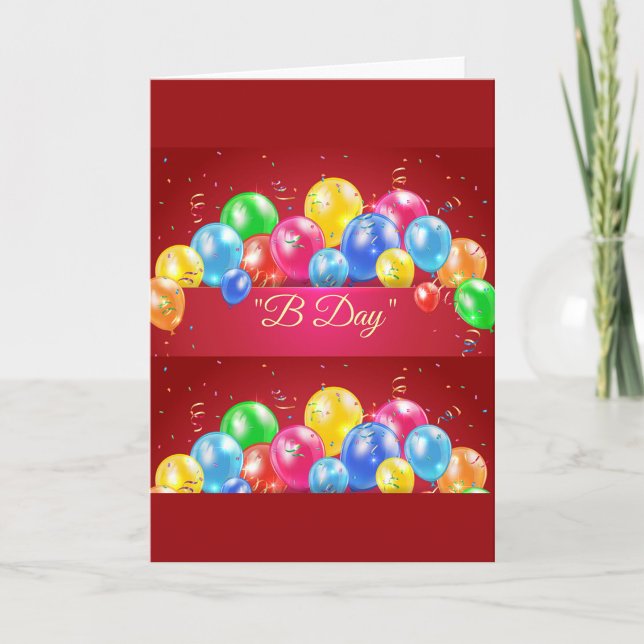 "B Day" Greeting Kort (Bring the party with bold balloons and bright birthday cheer!)