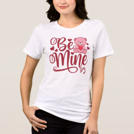 B e Mine T Shirt