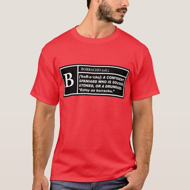 ’B’ för Borracho - T-Shirt (Framsida)