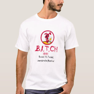 B.I.T.C.H. Skjorta T-shirt